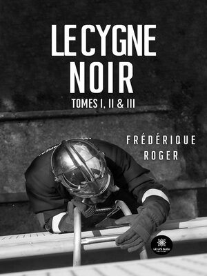 cover image of Le cygne noir--Tomes 1, 2 et 3